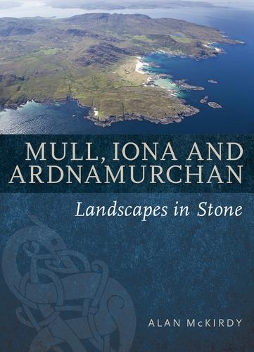 Бумажная книга «Mull, Iona & Ardnamurchan: Landscapes in Stone», автор Алан Маккирди - фото №1