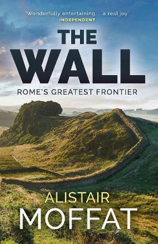 Паперова книга «The Wall: Rome's Greatest Frontier», автор Алістер Моффат - фото №1