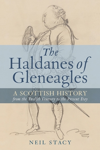 Бумажная книга «The Haldanes of Gleneagles: A Scottish History from the Twelfth Century to the Present Day», автор Нил Стейси - фото №1