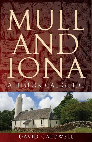 Бумажная книга «Mull and Iona: A Historical Guide», автор Дэвид Колдуэлл - фото №1