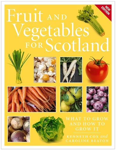 Бумажная книга «Fruit and Vegetables for Scotland: What to Grow and How to Grow It», авторов Каролина Битон, Кеннет Кокс - фото №1