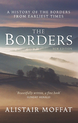 Паперова книга «The Borders: A History of the Borders from Earliest Times», автор Алістер Моффат - фото №1
