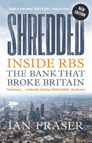 Бумажная книга «Shredded: Inside RBS, The Bank That Broke Britain», автор Ян Фрейзер - фото №1