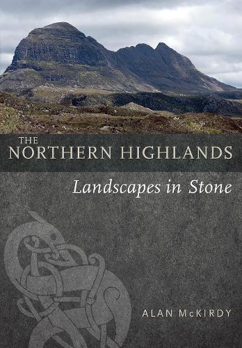 Бумажная книга «The Northern Highlands: Landscapes in Stone», автор Алан Маккирди - фото №1