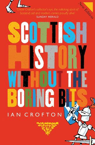 Бумажная книга «Scottish History Without the Boring Bits», автор Ян Крофтон - фото №1