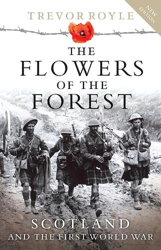 Бумажная книга «The Flowers of the Forest: Scotland and the First World War», автор Тревор Ройл - фото №1