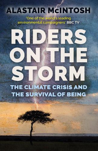 Паперова книга «Riders on the Storm: The Climate Crisis and the Survival of Being», автор Аластер Макінтош - фото №1