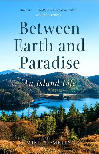 Бумажная книга «Between Earth and Paradise: An Island Life», автор Майк Томкис - фото №1
