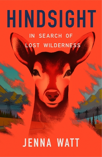 Бумажная книга «Hindsight: In Search of Lost Wilderness», автор Дженна Ватт - фото №1