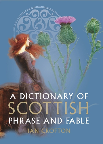 Бумажная книга «A Dictionary of Scottish Phrase and Fable», автор Ян Крофтон - фото №1