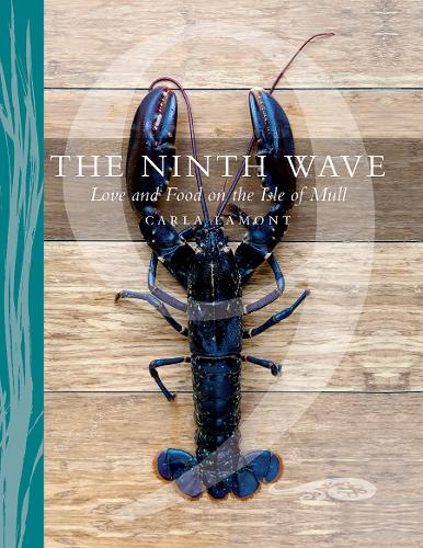 Паперова книга «The Ninth Wave: Love and Food on the Isle of Mull», автор Карла Ламонт - фото №1