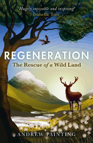 Бумажная книга «Regeneration: The Rescue of a Wild Land», автор Эндрю Пейнтинг - фото №1