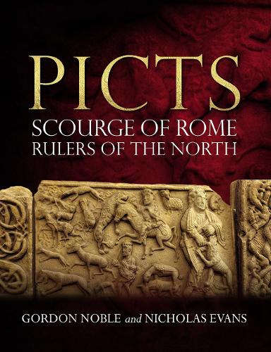 Бумажная книга «Picts: Scourge of Rome, Rulers of the North», авторов Гордон Нобл, Николас Эванс - фото №1