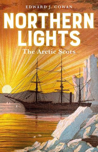 Бумажная книга «Northern Lights: The Arctic Scots», автор Эдвард Дж. Коуэн - фото №1
