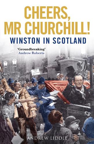 Паперова книга «Cheers, Mr Churchill!: Winston in Scotland», автор Ендрю Ліддл - фото №1