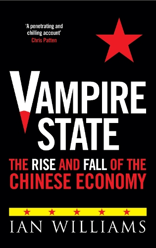 Бумажная книга «Vampire State: The Rise and Fall of the Chinese Economy», автор Ян Уильямс - фото №1
