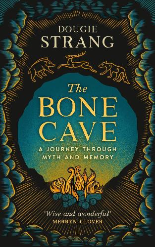 Паперова книга «The Bone Cave: A Highland Journey through Myth and Memory», автор Дуґі Стренґ - фото №1