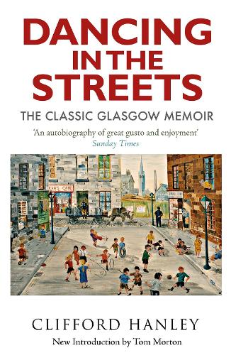 Бумажная книга «Dancing in the Streets: The Classic Glasgow Memoir», автор Клиффорд Хэнли - фото №1