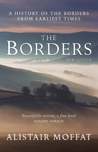 Бумажная книга «The Borders: A History of the Borders from Earliest Times», автор Алистер Моффат - фото №1