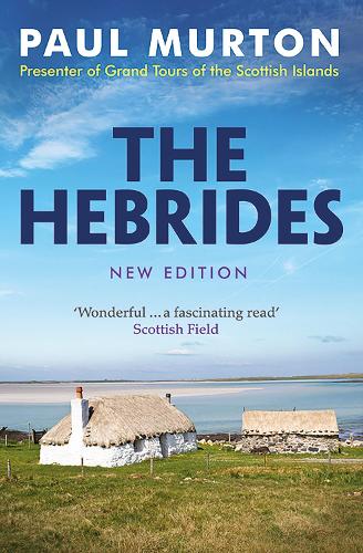 Бумажная книга «The Hebrides: From the presenter of BBC TV's Grand Tours of the Scottish Islands», автор Пол Мертон - фото №1
