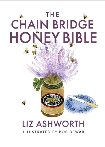 Паперова книга «The Chain Bridge Honey Bible», автор Ліз Ешворт - фото №1