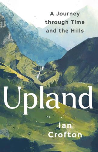 [object Object] «Upland: A Journey through Time and the Hills», автор Ян Крофтон - фото №1