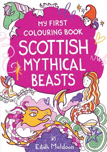 Паперова книга «My First Colouring Book: Scottish Mythical Beasts», автор Ейлід Малдун - фото №1