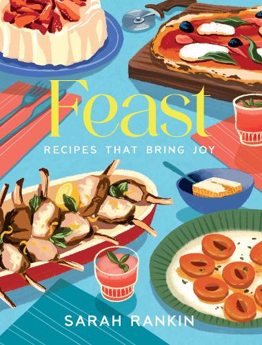 Паперова книга «Feast: Recipes that Bring Joy», автор Сара Ренкін - фото №1
