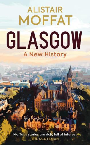Паперова книга «Glasgow: A New History», автор Алістер Моффат - фото №1