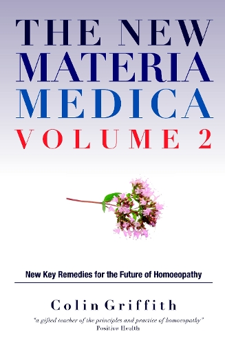Paper book «The New Materia Medica Volume 2: Further key remedies for the future of Homoeopathy», author Colin Griffith - фото №1
