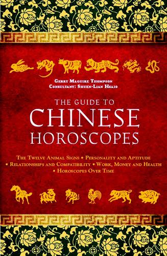 Бумажная книга «The Guide to Chinese Horoscopes: The Twelve Animal Signs * Personality and Aptitude * Relationships and Compatibility * Work, Money and Health», автор Джерри Магуайр - фото №1