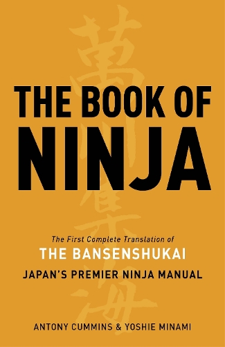 Бумажная книга «The Book of Ninja: The Bansenshukai  -  Japan's Premier Ninja Manual», авторов Антони Камминс, Йоши Минами - фото №1