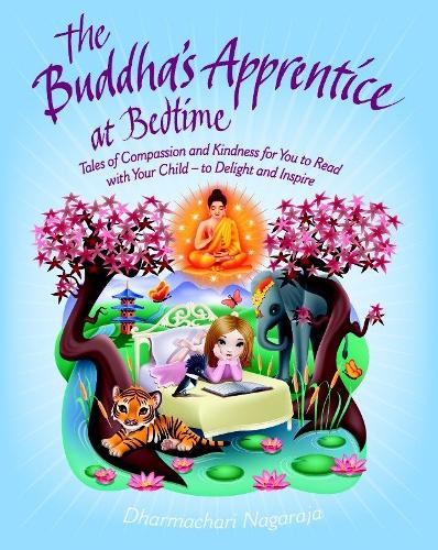 Paper book «The Buddha's Apprentice at Bedtime: Tales of Compassion and Kindness for You to Read with Your Child - to Delight and Inspire», author Dharmachari Nagaraja - фото №1