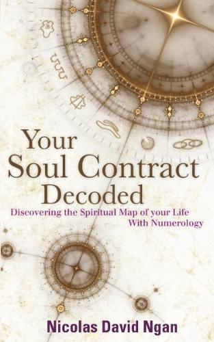 Бумажная книга «Your Soul Contract Decoded: Discovering the Spiritual Map of Your Life with Numerology», автор Николя Дэвид Нган - фото №1