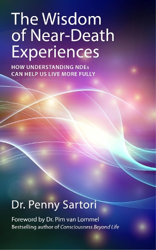 Бумажная книга «Wisdom of Near Death Experiences: How Understanding NDEs Can Help Us Live More Fully», автор Пенни Сартори - фото №1