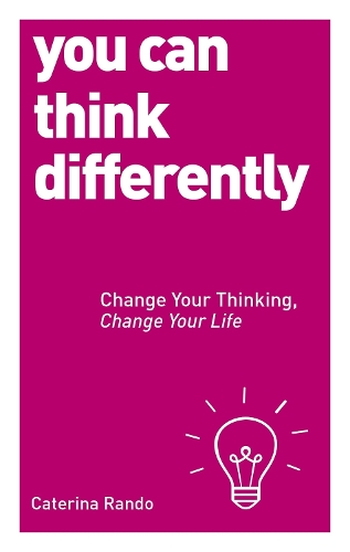 Паперова книга «You Can Think Differently: Change Your Thinking, Change Your Life», автор Катерина Рандо - фото №1