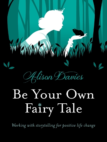 Бумажная книга «Be Your Own Fairy Tale: Unlock Your Future With Creative Exercises Inspired by Storytelling», автор Элисон Дейвис - фото №1