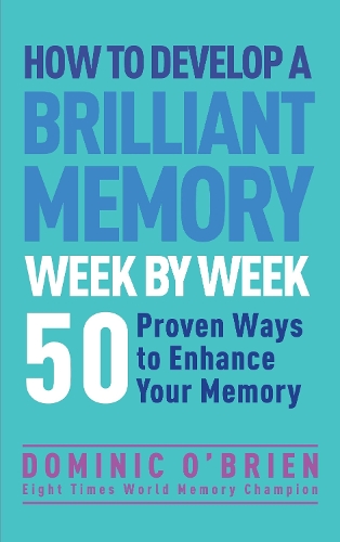 [object Object] «How to Develop a Brilliant Memory Week by Week: 52 Proven Ways to Enhance Your Memory», автор Доминик О'Брайен - фото №1