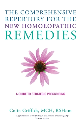 Бумажная книга «The Comprehensive Repertory for the New Homeopathic Remedies: A Guide to Strategic Prescribing», автор Колин Гриффит - фото №1