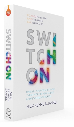 Бумажная книга «Switch On: Unleash Your Creativity and Thrive with the New Science & Spirit of Breakthrough», автор Ник Сенека Янкель - фото №1