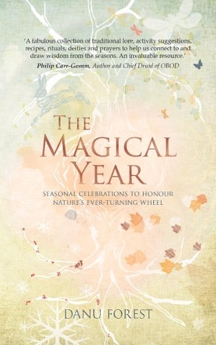 Паперова книга «The Magical Year: Seasonal celebrations to honour nature's ever-turning wheel», автор Дану Форест - фото №1