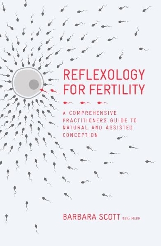Бумажная книга «Reflexology for Fertility: A Practitioners' Guide to Natural and Assisted Conception», автор Барбара Скотт - фото №1