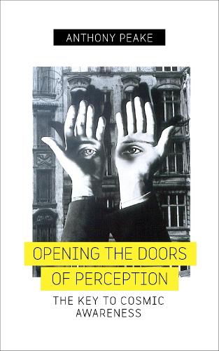 Бумажная книга «Opening The Doors of Perception: The Key to Cosmic Awareness», автор Энтони Пик - фото №1