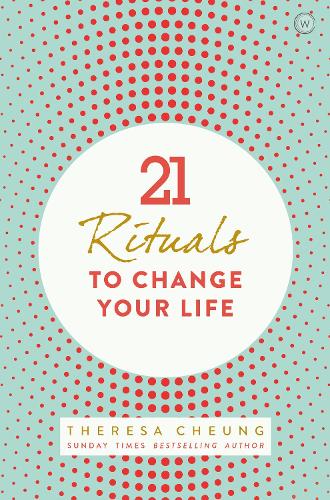 Бумажная книга «21 Rituals to Change Your Life: Daily Practices to Bring Greater Inner Peace and Happiness», автор Тереза Чунг - фото №1