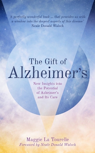 Бумажная книга «The Gift of Alzheimer's: New Insights into the Potential of Alzheimer's and Its Care», автор Мэгги Ла Турель - фото №1