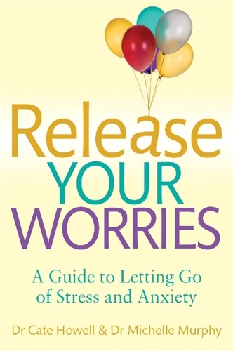 Паперова книга «Release Your Worries - A Guide to Letting Go of Stress & Anxiety», авторів Кейт Хауелл, Мішель Мерфі - фото №1
