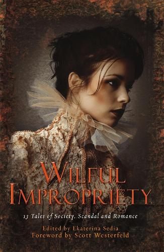 Бумажная книга «Wilful Impropriety: 13 Tales of Society and Scandal», автор Екатерина Седия - фото №1