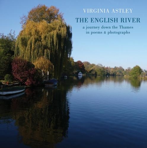 Бумажная книга «The English River: a journey down the Thames in poems & photographs», автор Вирджиния Астли - фото №1