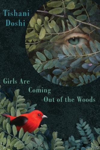 Бумажная книга «Girls Are Coming Out of the Woods», автор Тишани Доши - фото №1
