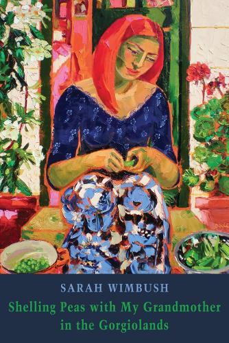 Бумажная книга «Shelling Peas with My Grandmother in the Gorgiolands», автор Сара Уимбуш - фото №1